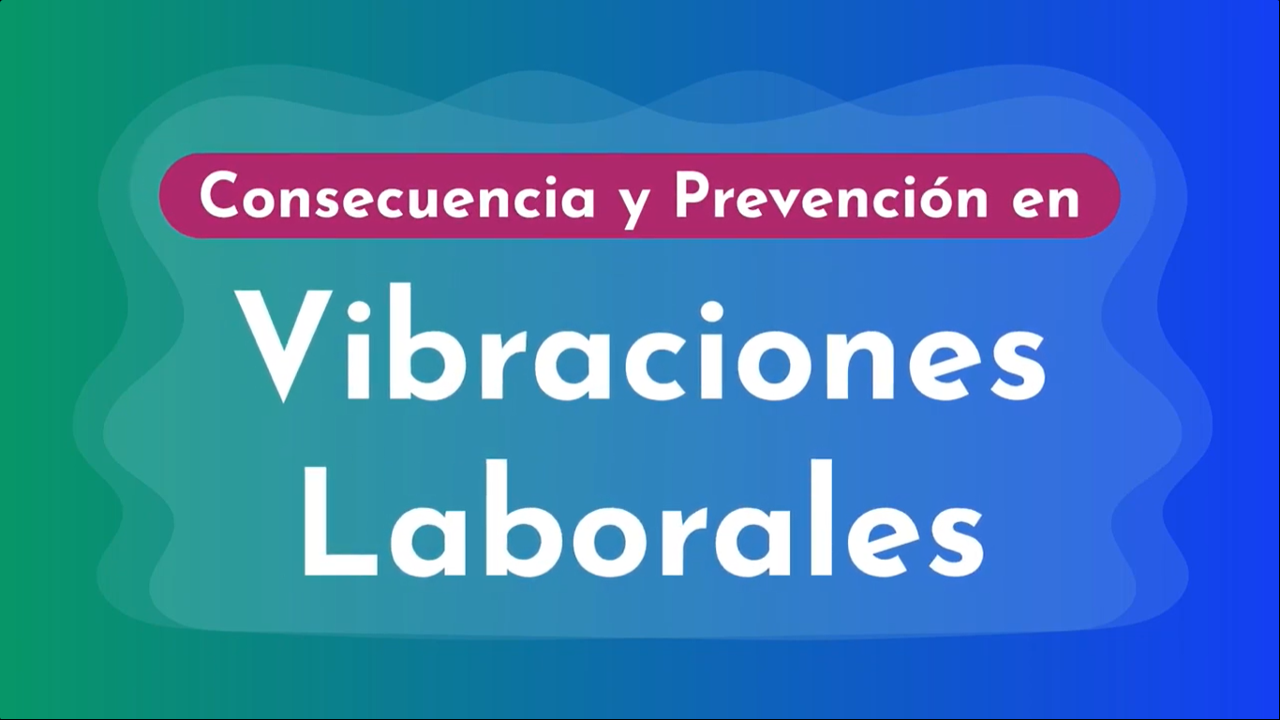 [Tema 22] Consecuencia y Prevención en Vibraciones Laborales